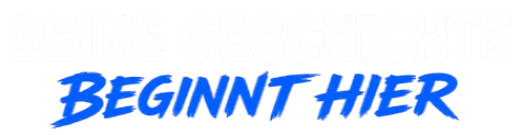 Deine Geschichte beginnt hier